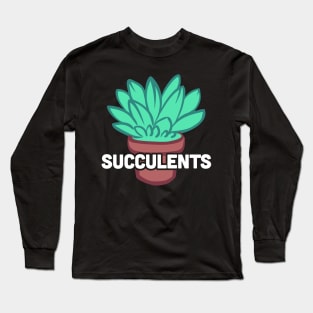 Gardening Succulent Plant Gift For Gardeners Long Sleeve T-Shirt